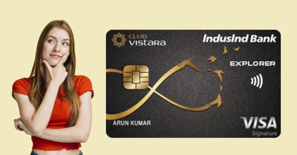 क्लब विस्तारा इंडसइंड बैंक एक्सप्लोरर क्रेडिट कार्ड विशेषतायें फ़ीस लाभ और जानकारी। 0359